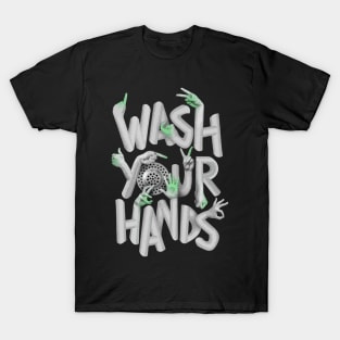 wash your hands T-Shirt